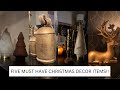 FIVE MUST HAVE CHRISTMAS DECOR ITEMS!!|TIMELESS & ELEGANT CHRISTMAS DECOR|CHRISTMAS DECORATING INSPO