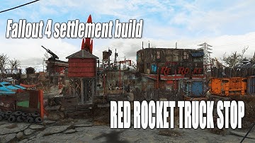 Fallout 4 Red Rocket truck stop settlement build