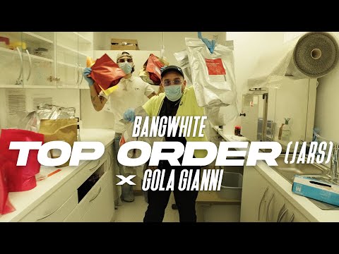 BANGWHITE x GOLA GIANNI - TOP ORDER (JARS) (Official Video)