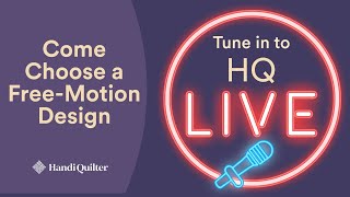 HQ Live: Choose a Free-Motion Design