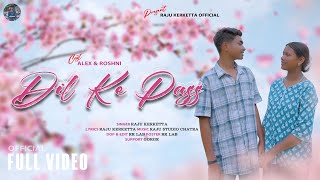    Dil Ke Pass  Singer Raju Kerketta  Alex U0026 Roshni  New Nagpuri Song 2025  