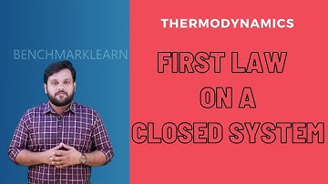Thermodynamics - First law applied to a closed system