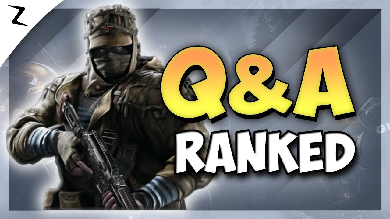 Ranked Q&A - Part 5 - Rainbow Six Siege