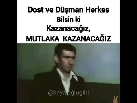 dost ve dusman herkes bilsin ki kazanacağız mutlaka kazanacağız ...!