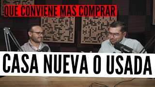 Que es  MEJOR COMPRAR CASA NUEVA O USADA (T2 episodio2)