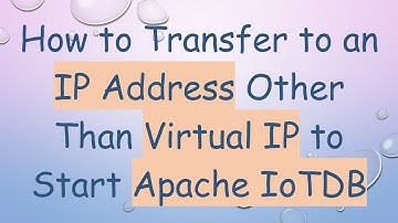 How to Transfer to an IP Address Other Than Virtual IP to Start Apache IoTDB