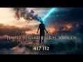 417Hz Limpia Todos los Pensamientos Tóxicos y Recupera la Paz Interior