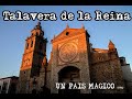 TALAVERA DE LA REINA - Un país Mágico