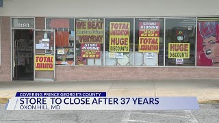 Oxon Hill store closing after 37 years in business