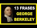 13 FRASES de George BERKELEY [ Filósofo y Obispo ]