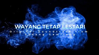 WAYANG TETAP LESTARI - ORIGINAL SOUNDTRACK FROM SADANG GEMILANG