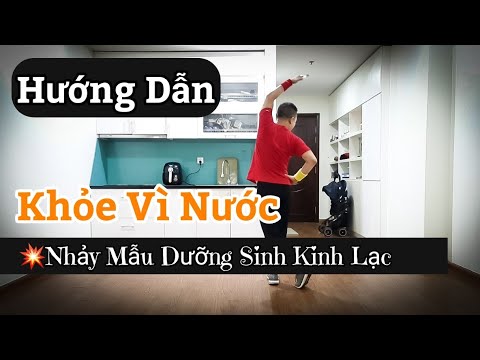 Hướng Dẫn 🔴KHỎE VÌ NƯỚC – 💥Dưỡng Sinh Kinh Lạc / Leo (BÀI KHỚP NHẠC BẤM▶️)