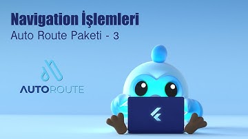 Flutter Navigation İşlemleri - Auto Route Paketi Kullanımı 3