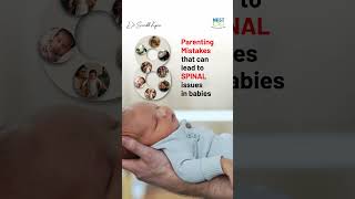 Your baby’s spine is still growing and needs gentle care.