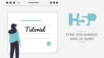 H5P : Créer une question avec un audio