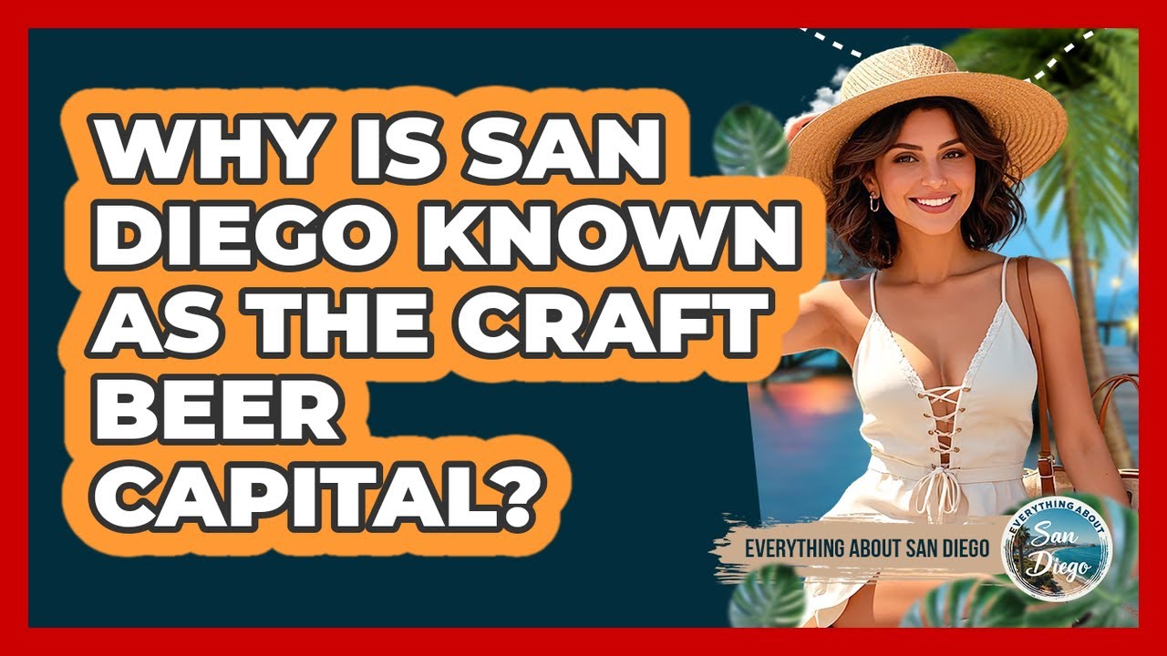 Why Is San Diego Known As The Craft Beer Capital? - Everything About San Diego
