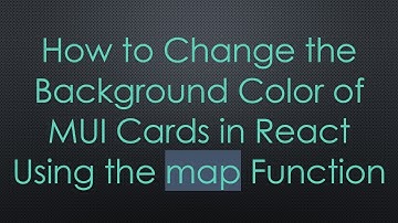 How to Change the Background Color of MUI Cards in React Using the map Function