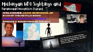 The 1994 Unsolved UFO Mysteries of Western Michigan wsg Jack Bushong Jr