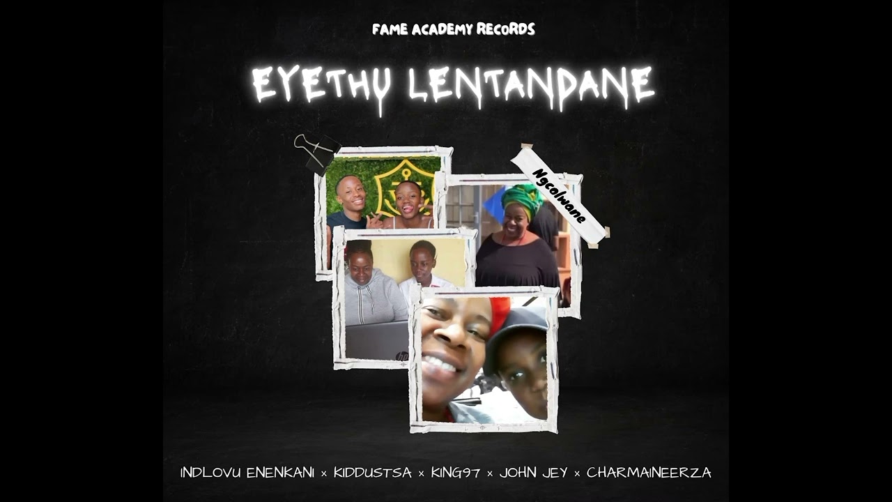 Eyethu Lentandane ~Indlovu Enenkani, KiddustSA, John Jey & King97 ft Charmaineerza.~