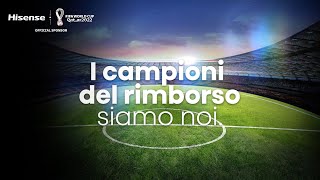 Hisense - I Campioni Del Rimborso Siamo Noi