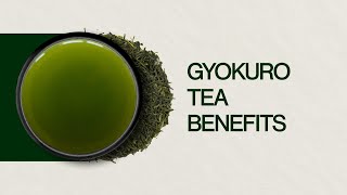 11 Gyokuro Tea Benefits - Benefits of Gyokuro Tea