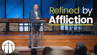 'Refined by Affliction' | Pastor Steve Gaines