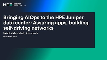 Bringing AIOps to the HPE Juniper Data Center: Assuring Apps, Building Self-Driving Networks