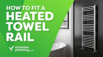 How to Fit a Heated Towel Rail | Victorian Plumbing