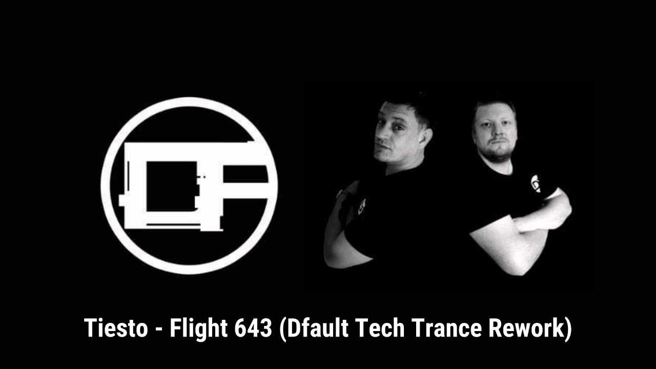 Tiesto - Flight 643 (Dfault Tech Trance Rework) * FREE DOWNLOAD *