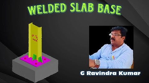 Welded Slab Base || Design of Steel Structure || by G Ravindra Kumar