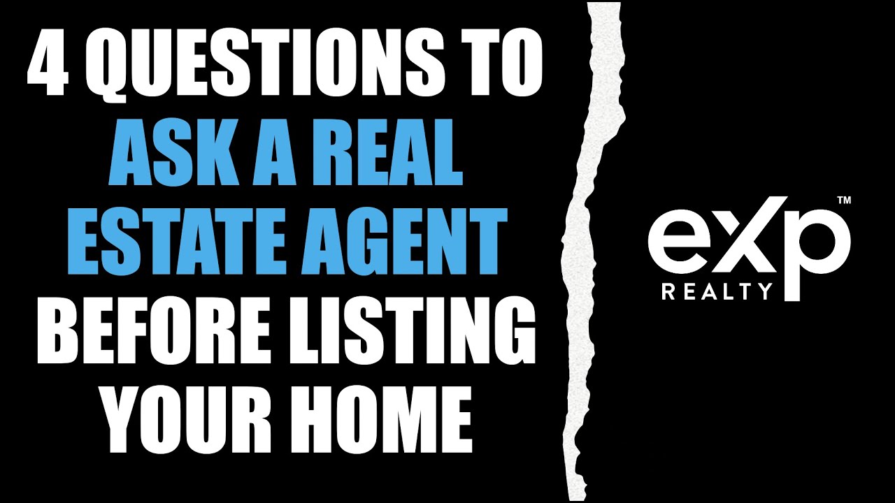 4 Questions to Ask a Real Estate Agent Before Listing your Home.Avoid ...