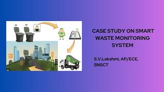 CASE STUDY ON SMART WASTE MONITORING SYSTEM | EMBEDDED SYSTEMS AND IoT | SNS INSTITUTIONS