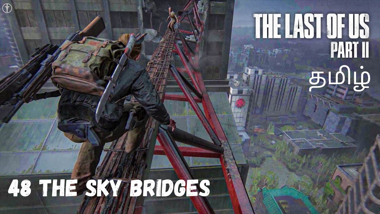 The Last of us part 2 gameplay walkthrough Part 48 with tamil commentry on PS4 Pro