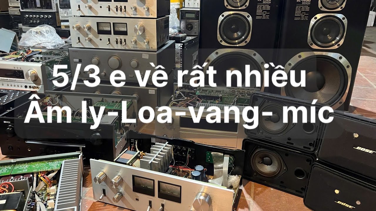 5/3 e về tiếp rất nhiều | âm ly pioner | loa bãi bát 25 30 | | vang số | | bộ karaoke |