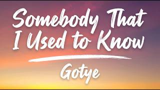SOMEBODY THAT I USED TO KNOW – GOTYE FT. KIMBRA | LYRICS