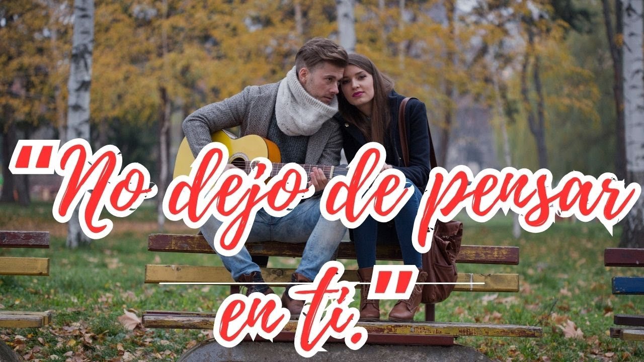 NO DEJO DE PENSAR EN TI// frases de amor //Gratitud, frases ...
