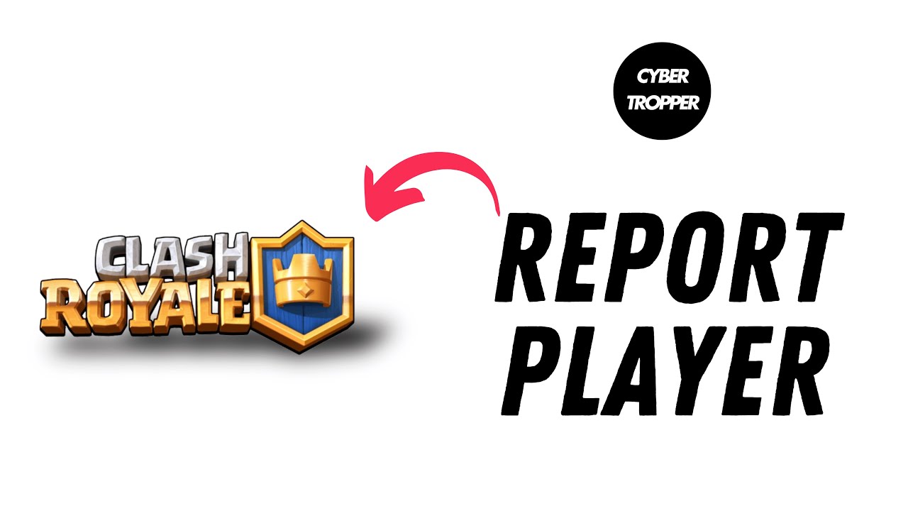 How to Report a Player on Clash Royale