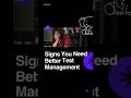 Signs You Need Better Test Management