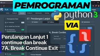 Latihan Pemrograman Dasar python 3 dengan Soal TLX Basic 7A Break Continue Exit