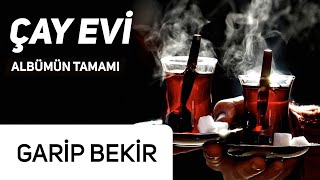 Garip Bekir - Çay Evi Albümü Tamamı Hazan Prodüksiyon - 35 Dakikalık İlahi