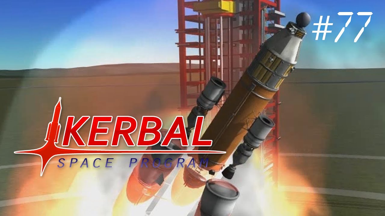 Kerbal Space Program Ep77 - The Extra Long Failure Edition! - Kerbal Space Program Ep77 - The Extra Long Failure Edition!