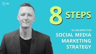 8 Steps To An Effective Social Media Marketing Strategy