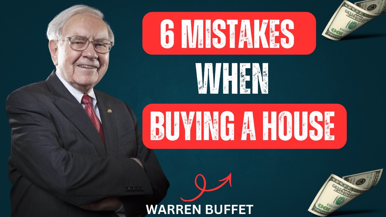 Warren Buffet: Don’t Make These 6 Mistakes When Buying a House!