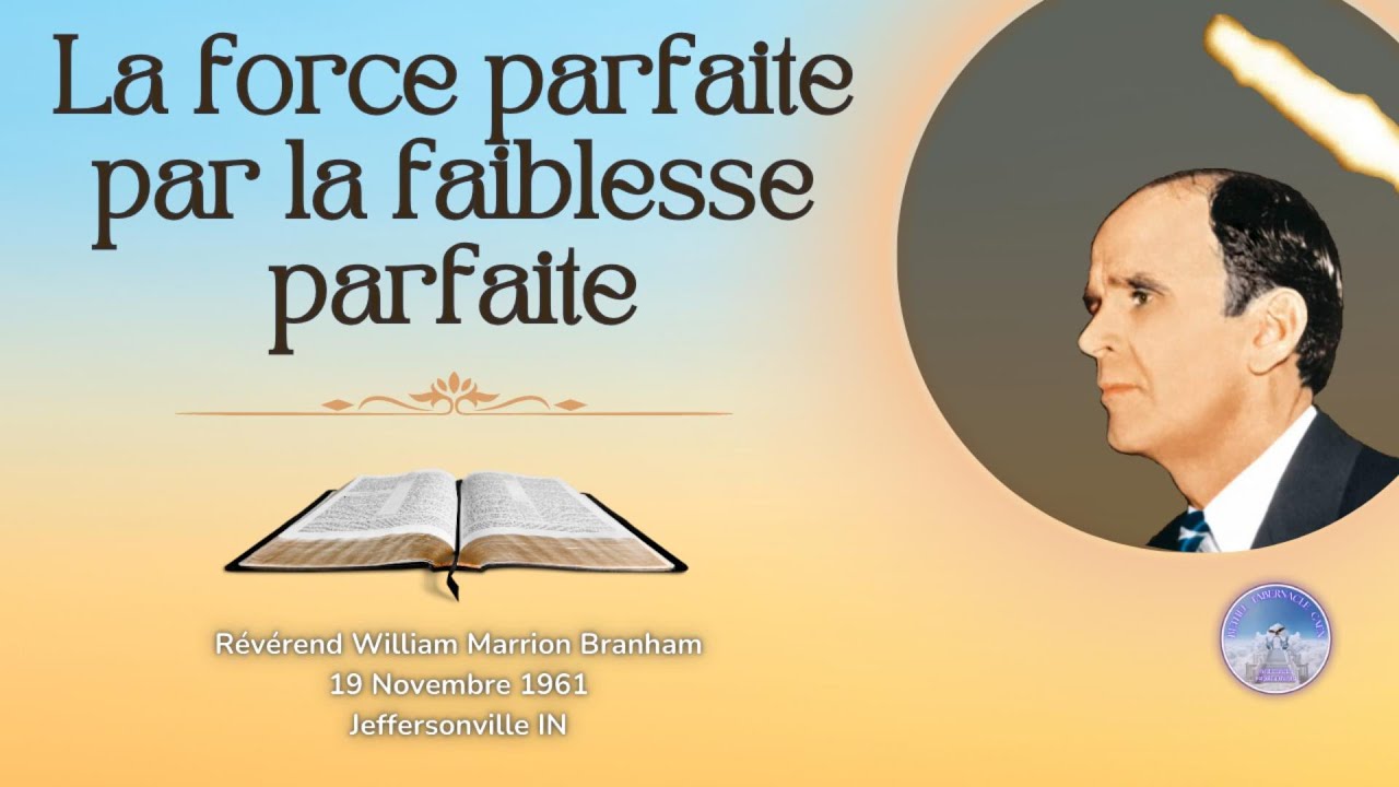 La force parfaite par la faiblesse parfaite, William Marrion Branham, 61-1119