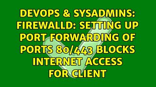 Celebrity Firewalld: setting up port forwarding of ports 80/443 blocks internet access for client Net Worth