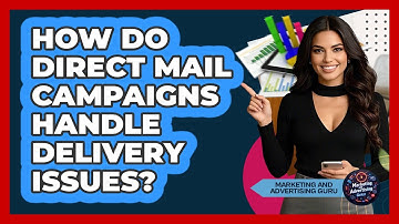 How Do Direct Mail Campaigns Handle Delivery Issues? - Marketing and Advertising Guru