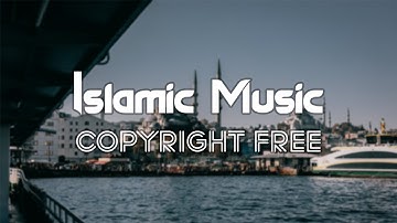 Heart Touching Emotional Islamic Background Music || Copyright Free Islamic Background Music
