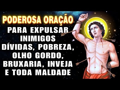 🛑Oração a SÃO SEBASTIÃO para EXPULSAR inimigos, inveja, feitiços, olho gordo e eliminar todo mal.