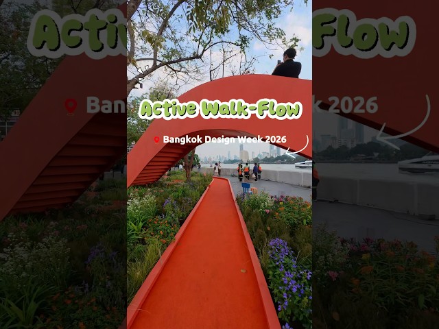 เดินชมธรรมชาติและสายน้ำ ณ Active Walk-Flow ในงาน Bangkok Design Week ที่จัดโดย Noble
