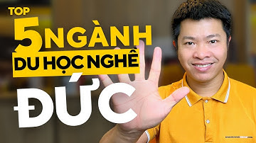 Du Học Nghề Đức Nên Chọn Ngành Nào ? Top 5 Ngành Nghề HOT Tại Đức |Đào Quang Trung